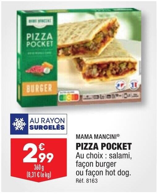 PIZZA POCKET Au choix: salami, façon burger ou façon hot dog.