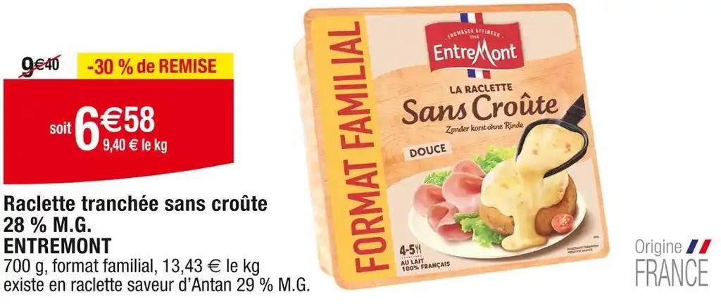 ENTREMONT Raclette tranchée sans croûte 28% M.G
