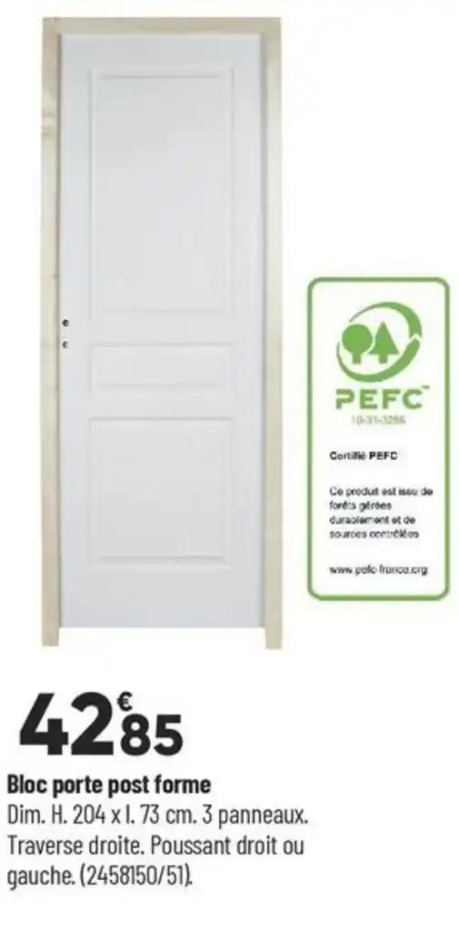 Bloc porte post forme