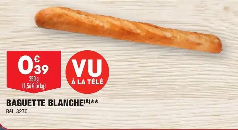 BAGUETTE BLANCHE(A)**