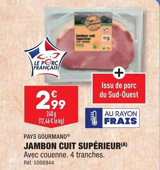 JAMBON CUIT SUPÉRIEUR(A)
