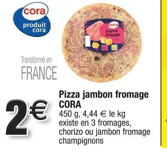 CORA Pizza jambon fromage