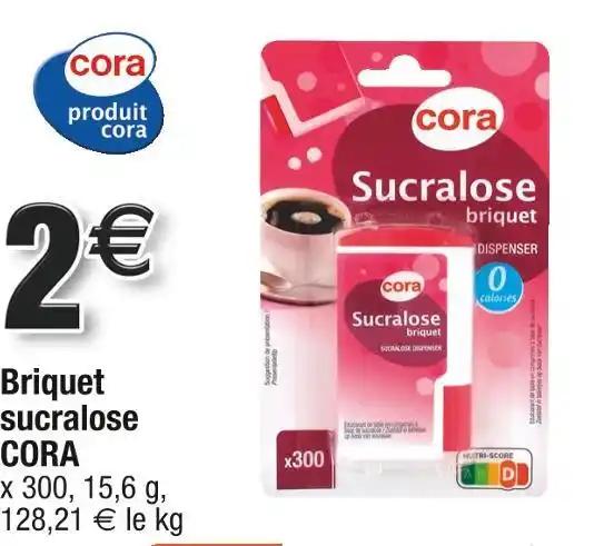 CORA Briquet sucralose