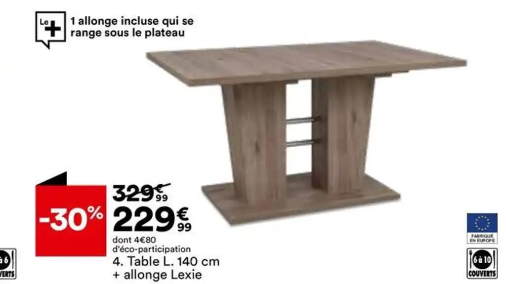 Table L. 140 cm + allonge Lexie