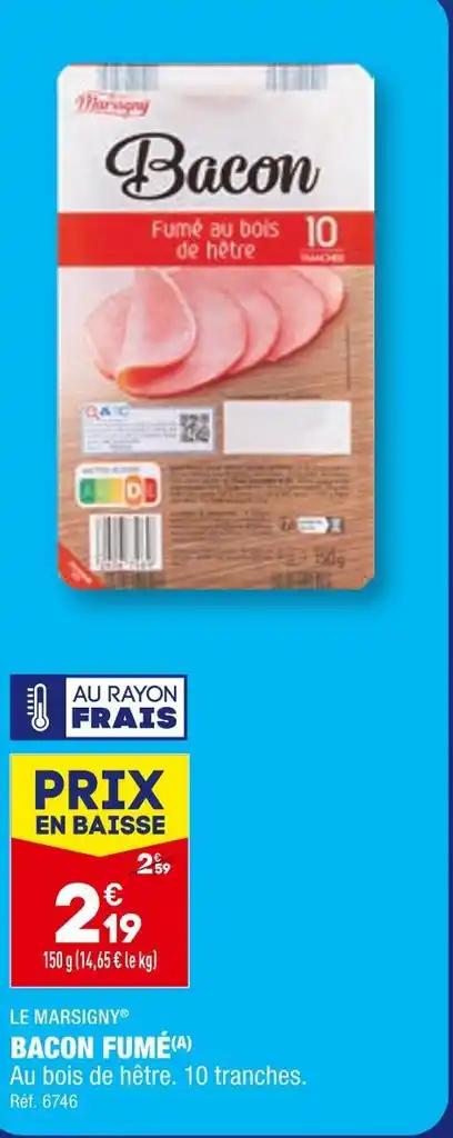 LE MARSIGNY BACON FUMÉ