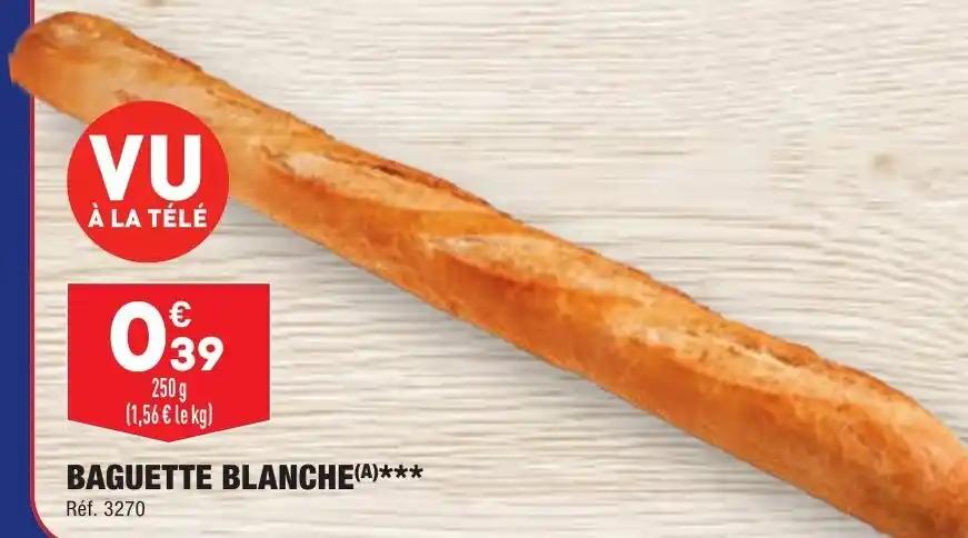 BAGUETTE BLANCHE(A)***