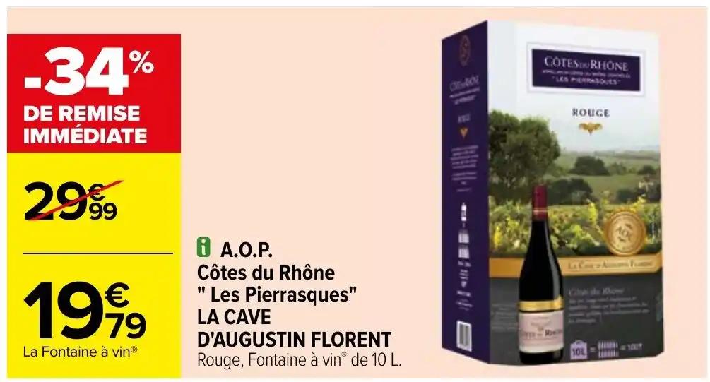 i A.O.P. Côtes du Rhône "Les Pierrasques" LA CAVE D'AUGUSTIN FLORENT