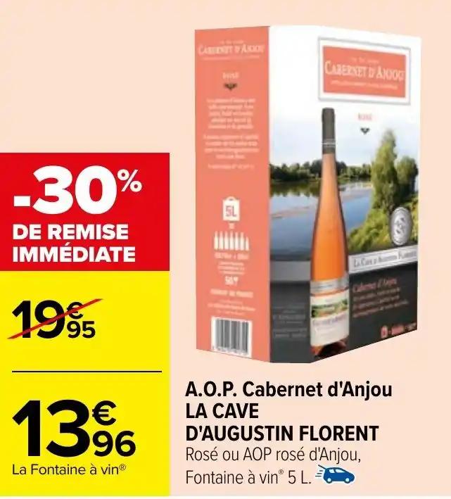 A.O.P. Cabernet d'Anjou LA CAVE D'AUGUSTIN FLORENT Rosé ou AOP rosé d'Anjou, Fontaine à vinⓇ 5 L.