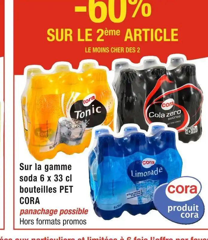 CORA -60% SUR LE 2ème ARTICLE Sur la gamme soda 6 x 33 cl bouteilles PET CORA