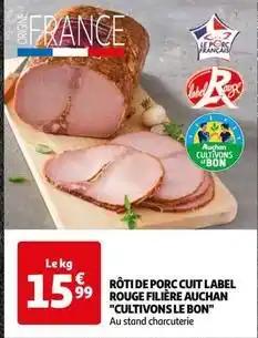 Auchan cultivons le bon - rôti de porc cuit label rouge filiere