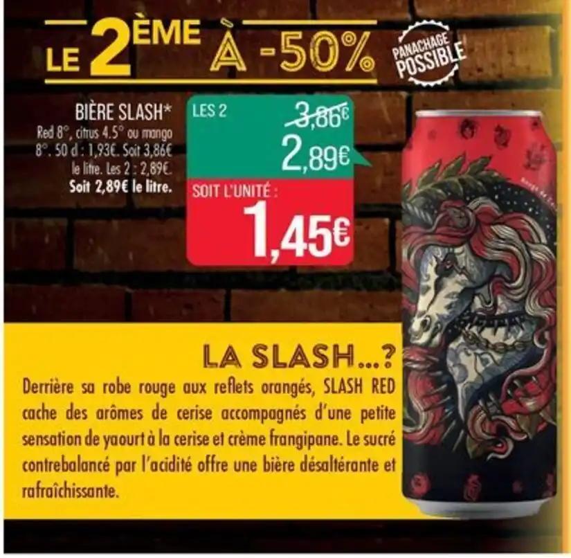 BIÈRE SLASH* LES 2
