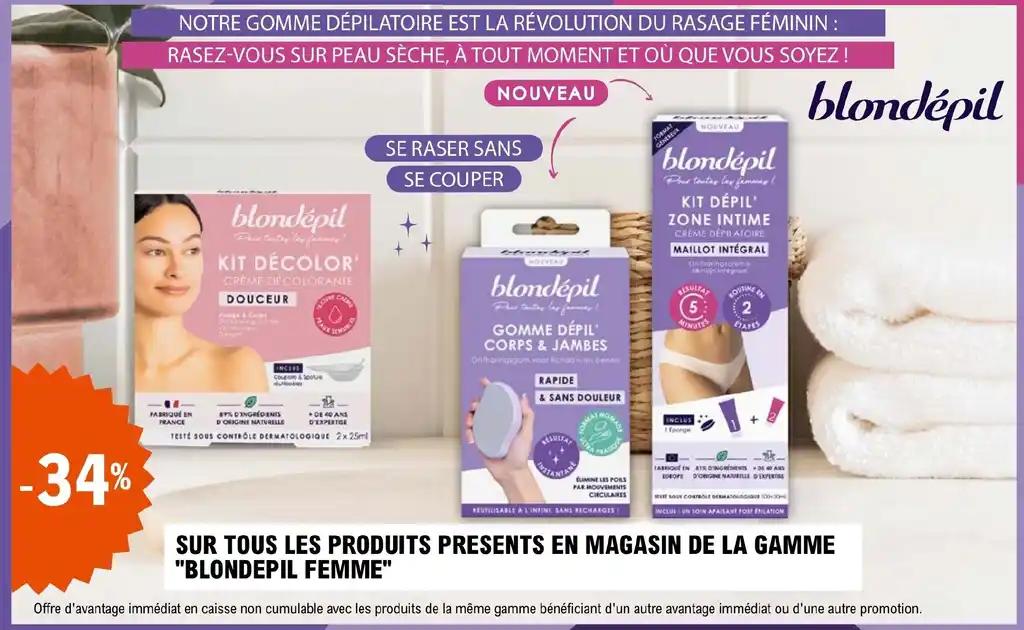 SUR TOUS LES PRODUITS PRESENTS EN MAGASIN DE LA GAMME "BLONDEPIL FEMME"