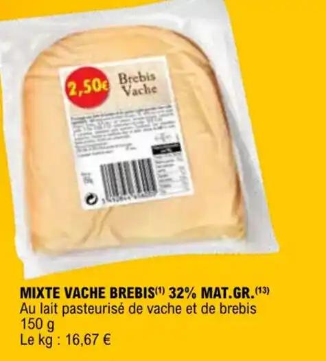 MIXTE VACHE BREBIS(1) 32% MAT.GR.(13) Au lait pasteurisé de vache et de brebis 150 g