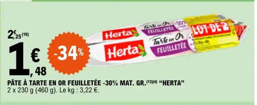 PÂTE À TARTE EN OR FEUILLETÉE -30% MAT. GR. (13)(4) "HERTA"