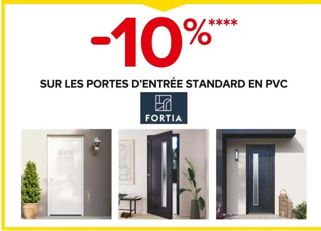 FORTIA -10% SUR LES PORTES D’ENTRÉE STANDARD EN PVC FORTIA