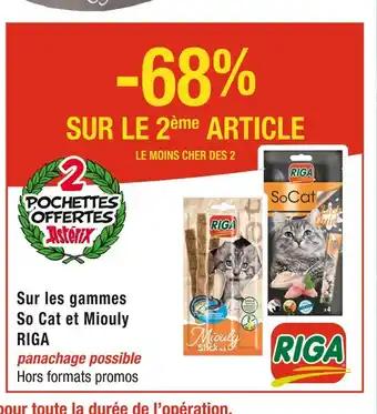 RIGA -68% SUR LE 2ème ARTICLE Sur les gammes So Cat et Miouly RIGA