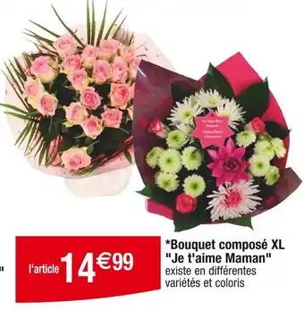 Bouquet composé XL Je t'aime Maman