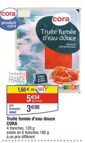 CORA Truite fumée d’eau douce