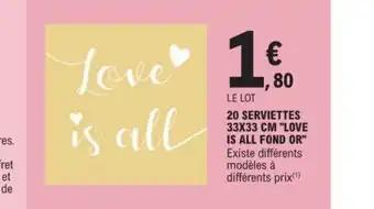 20 SERVIETTES 33X33 CM LOVE IS ALL FOND OR