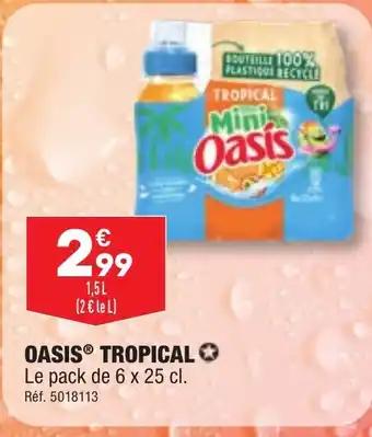 OASIS® TROPICAL