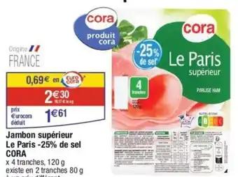 Jambon supérieur Le Paris -25% de sel CORA