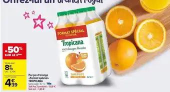 Tropicana - pur jus d'orange format spécial
