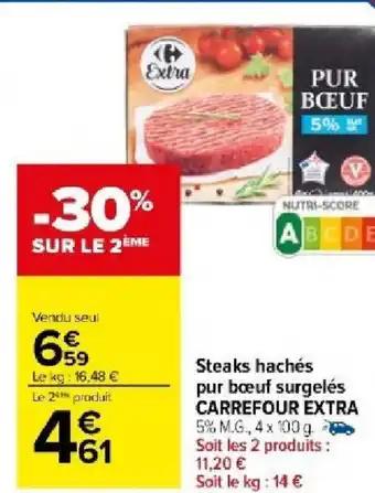 Steaks hachés pur bœuf surgelés CARREFOUR EXTRA 5% M.G., 4 x 100 g. Soit les 2 produits : 11,20 € Soit le kg: 14 €