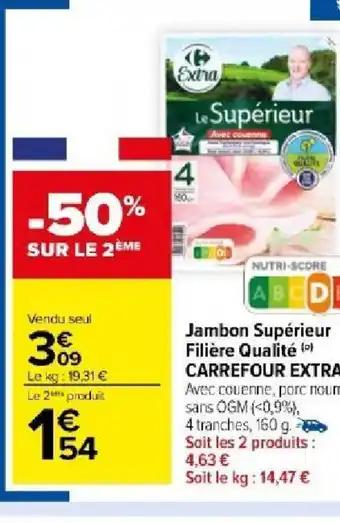 Jambon Supérieur Filière Qualité (0) CARREFOUR EXTRA Avec couenne, porc nourri sans OGM (<0,9%), 4 tranches, 160 g.