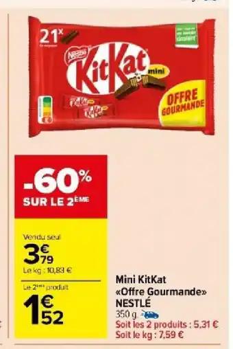 Mini KitKat *Offre Gourmande>> NESTLÉ