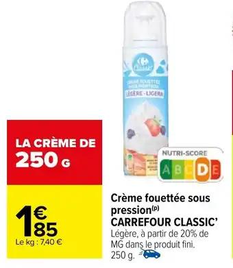 Crème fouettée sous pression(p) CARREFOUR CLASSIC'