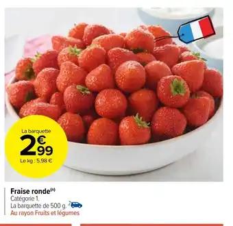 Fraise ronde(n)