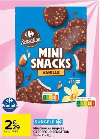 Mini Snacks surgelés CARREFOUR SENSATION