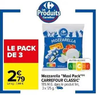 Mozzarella "Maxi Pack"(n) CARREFOUR CLASSIC 18% M.G. dans le produit fini, 3x125 g.