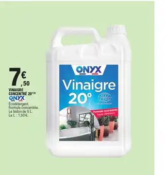 VINAIGRE CONCENTRÉ 20°(4) ONYX Écodétergent.