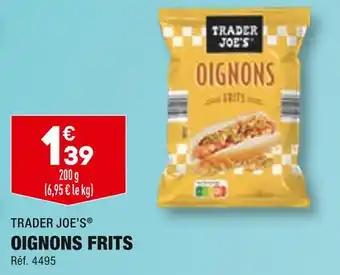 TRADER JOE’S OIGNONS FRITS