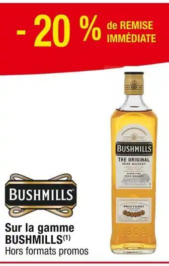 BUSHMILLS Remise immédiate sur la gamme BUSHMILLS