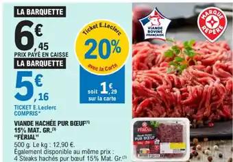 VIANDE HACHÉE PUR BOEUF(¹) 15% MAT. GR.(3) "FÉRIAL"