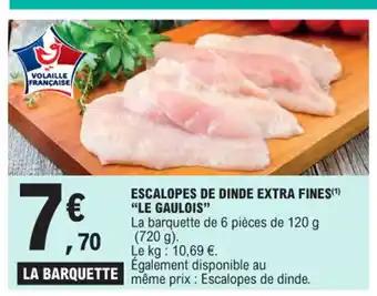 ESCALOPES DE DINDE EXTRA FINES LE GAULOIS"