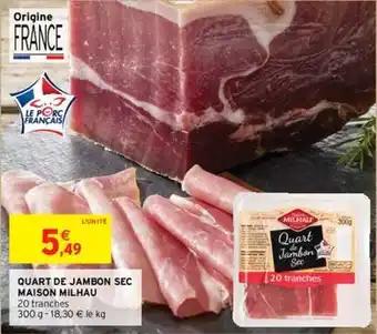 Maison milhau - quart de jambon sec