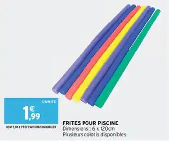 FRITES POUR PISCINE