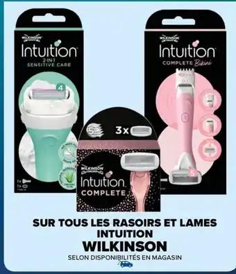 SUR TOUS LES RASOIRS ET LAMES INTUITION WILKINSON