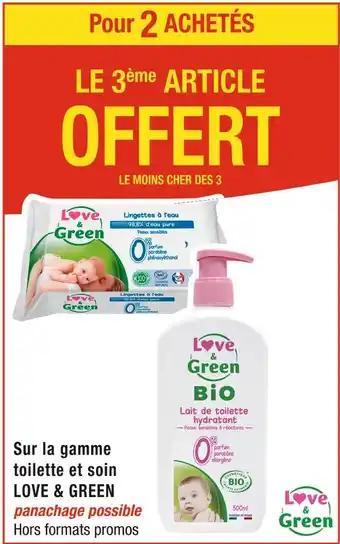 Love & Green LE 3ème ARTICLE OFFERT Pour 2 ACHETÉS Sur la gamme toilette et soin LOVE & GREEN