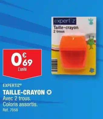 EXPERTIZⓇ TAILLE-CRAYON ✪