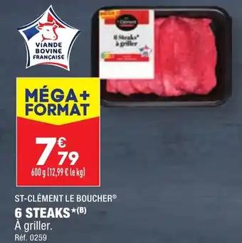 6 STEAKS*(B) À griller.