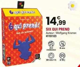 Six qui prend!