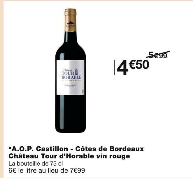 Château Tour d’Horable A.O.P. Castillon - Côtes de Bordeaux vin rouge