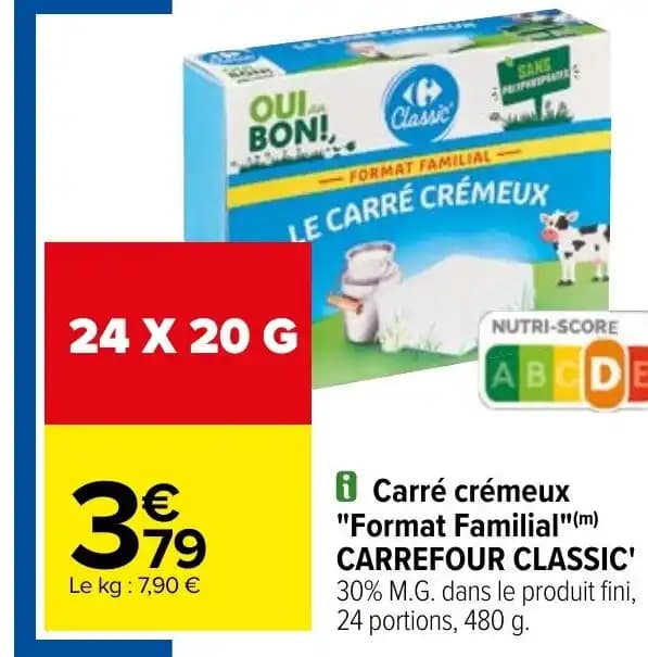 i Carré crémeux "Format Familial"(m) CARREFOUR CLASSIC' 30% M.G. dans le produit fini, 24 portions, 480 g.