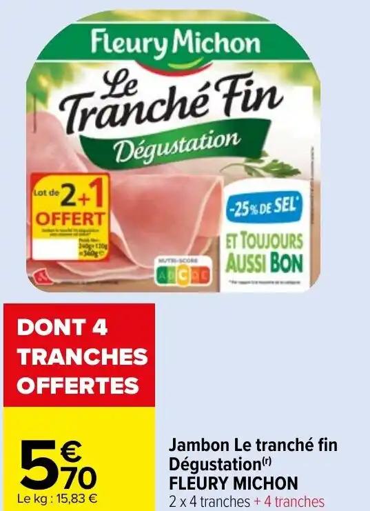Jambon Le tranché fin Dégustation() FLEURY MICHON