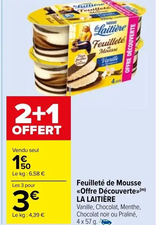 Feuilleté de Mousse <<Offre Découverte»>(m) LA LAITIÈRE