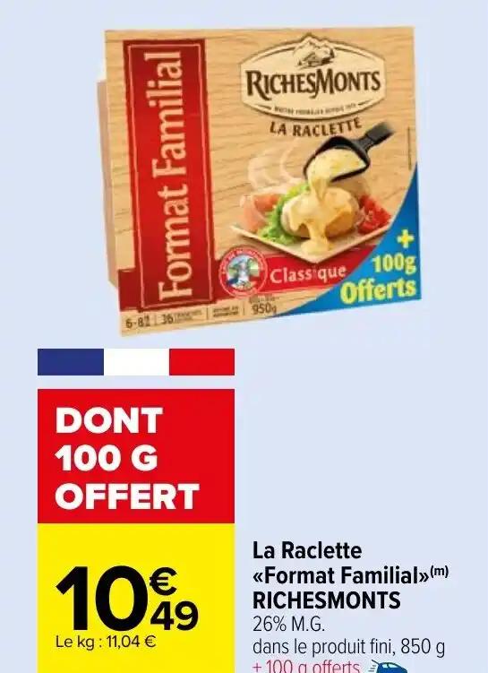 La Raclette <<Format Familial>>(m) RICHESMONTS 26% M.G.